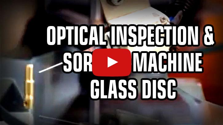 Optical Inspection and Sorting Machine – Glass Disc